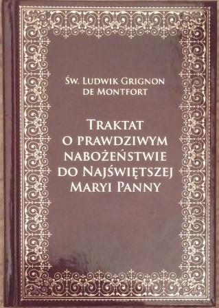Traktat o prawdziwym Nabożeństwie Traktat o prawdziwym Nabożeństwie